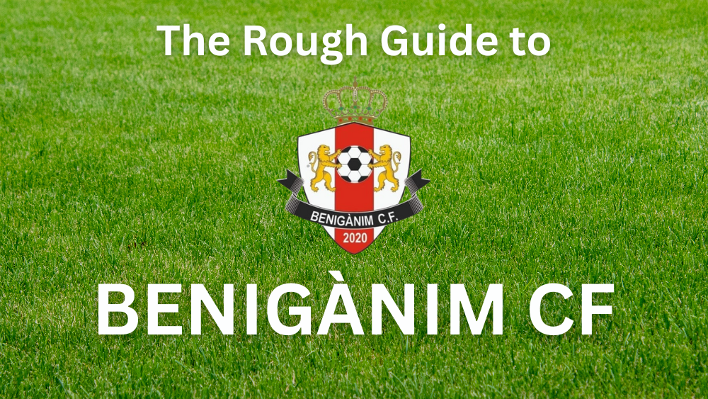 The Rough Guide to Benigànim CF